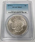 1879 S Morgan Silver Dollar Uncirculated PCGS MS 63