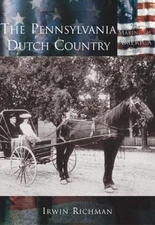 The Pennsylvania Dutch Country (Maki..., Richman, Irwin