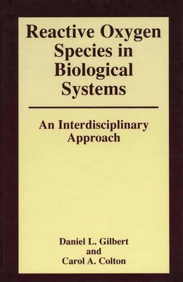 Daniel Gilbert (u. a.) | Reactive Oxygen Species in Biological Systems: An...