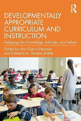 Developmentally Appropriate Curriculum and Instruction: Pedagogy for ...