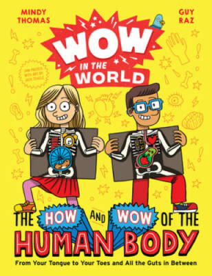 Wow in the World: The How and Wow of the Human Body: From Your Tongue to  - GOOD