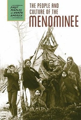 The People and Culture of the Menominee Hardcover Raymond Bial