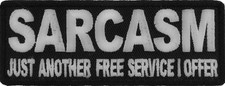 Sarcasm Just Another Service I Offer Funny Iron on Patch- 4x1.5 inch - P3246