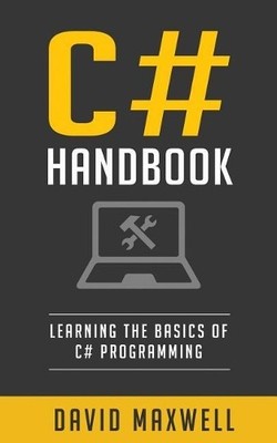 David Maxwell C#: Handbook Learn the Basics of C# Programming in 2 (Taschenbuch)