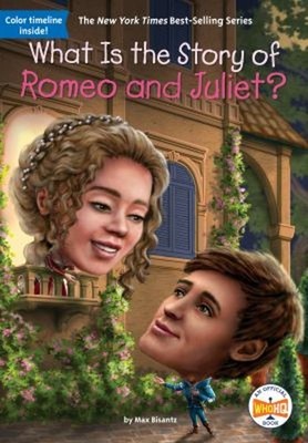 What Is the Story of Romeo and Juliet? Paperback Bisantz, Max Who