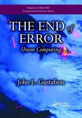 The End of Error: Unum Computing by John L. Gustafson (English) Hardcover Book