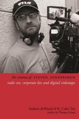R. Colin Tait Andrew deWa The Cinema of Steven Soderbe (Taschenbuch) (US IMPORT)