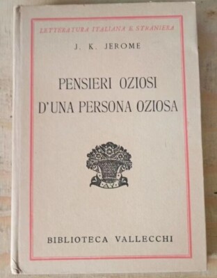J.K. Jerome Müßiggedanken einer müßigen Person 1934 Bibliothek Vallecchi