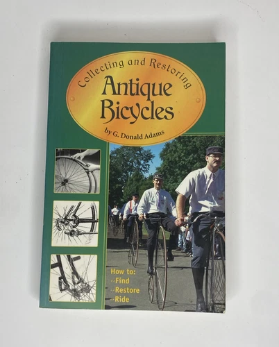 Collecting & Restoring Antique Bicycles 1996 Adams Book