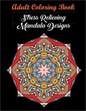 Adult Coloring Book: Stress Relieving Mandala Designs: Mandala Coloring Book St
