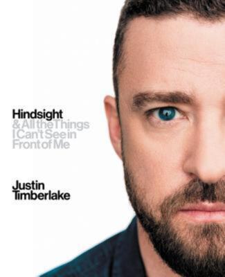 Hindsight: & All the Things I Can't See in Front of Me by Justin Timberlake (201