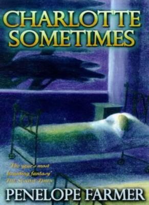 Charlotte Sometimes By Penelope Farmer. 9780099267195