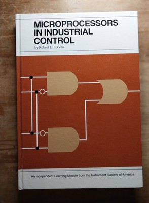 Microprocessors in industrial control by Robert J Bibbero HC 1982