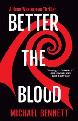 Better the Blood Hardcover Michael Bennett
