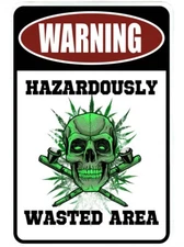 HAZARD WASTED AREA sign Metal funny man cave marijuana cannabis decor D575