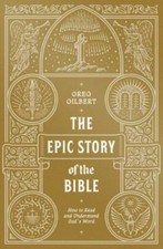 The Epic Story of the Bible: How to Read and Understand God's Word