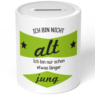 Ich bin nicht alt. Ich bin nur schon etwas länger jung 10701001756