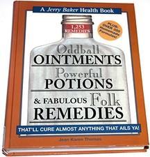Oddball Ointments, Powerful Potions & Fabulous Folk Remedies That'll Cure Almos