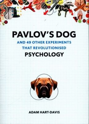 Pavlov's Dog : And 49 Other Experiments That Revolutionised Psych