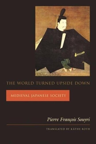 Pierre François Souyri The World Turned Upside Down (Tascabile)