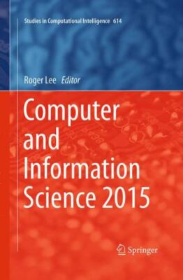 Computer and Information Science 2015, Paperback by Lee, Roger (EDT), Brand N...