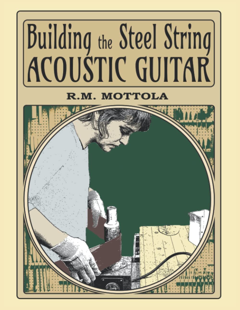 9781734125610 Building the Steel String Acoustic Guitar - R.M. Mottola