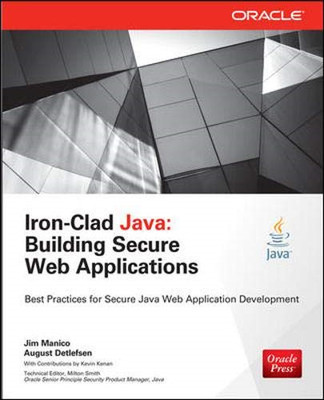 Iron-Clad Java: Building Secure Web Applications (Oracle Press) - Manico, Jim