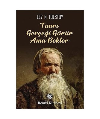 Tanri Gercegi Görür Ama Bekler, Nikolayevic Tolstoy, Lev