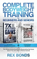 Rex Bonds | Complete Bodyweight Training For Beginners And Seniors | Buch (2020)