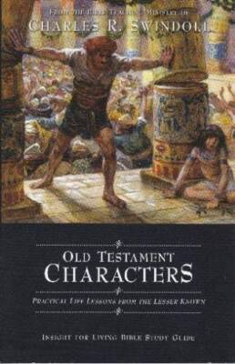 Old Testament Characters: Practical Life Lessons From The Lesser Known (S - GOOD