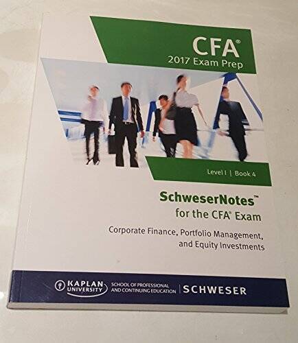 SchweserNotes CFA Exam Prep 2017 Level 1 Book 4- Corporate Finance, Portf - GOOD-image