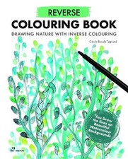 Reverse Coloring Book: Drawing Nature with Inverse Coloring: Painting Nature wit