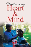 Written On My Heart & Mind Frank Friedlander Taschenbuch Kartoniert / Broschiert