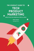 The Compact Guide To Tech Product Marketing Efrat Shalem Taschenbuch Englisch
