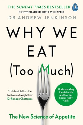Why We Eat (Too Much) | Andrew Jenkinson | The New Science of Appetite | Buch