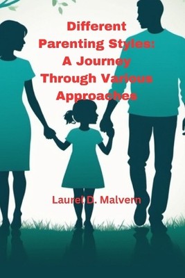 Laurel D Malvern Different Parenting Styles (Paperback) (UK IMPORT)