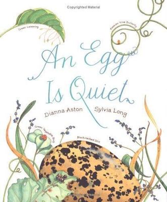 An Egg Is Quiet: (Nature Books for Kids, Children's Books Ages 3-5, Award Winni