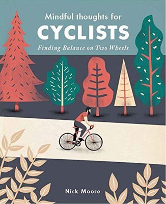 Mindful Thoughts for Cyclists: Finding Balance on two wheels (Mindfulness), Moor
