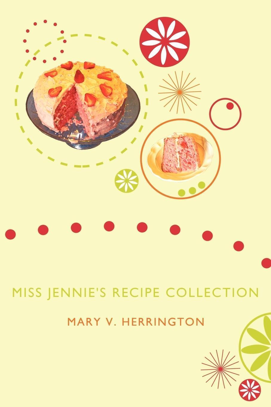 Mary V. Herrington | Miss Jennie's Recipe Collection | Taschenbuch |