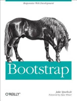 Bootstrap: Responsive Web Development - Paperback By Spurlock, Jake - GOOD