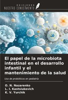 El Papel De La Microbiota Intestinal En El Desarrollo Infantil Y El Mantenimient