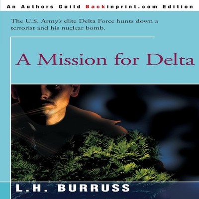 A Mission for Delta L. H. Burruss Author Solutions Inc