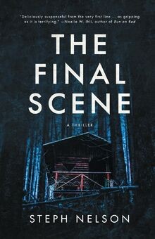 The Final Scene: A Thriller von Nelson, Steph | Buch | Zustand sehr gut