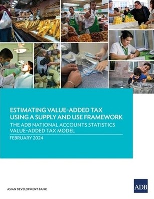 Estimating Value-Added Tax Using a Supply and Use Framework: The Adb National Ac