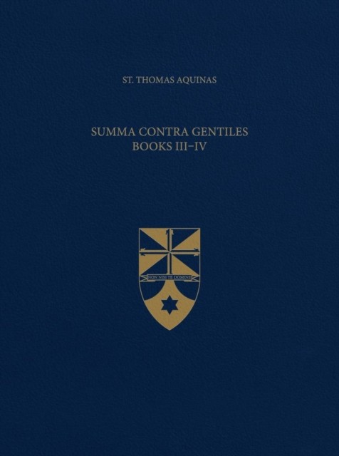 Summa Contra Gentiles, Books III & IV by Thomas Aquinas (Hardback Book)