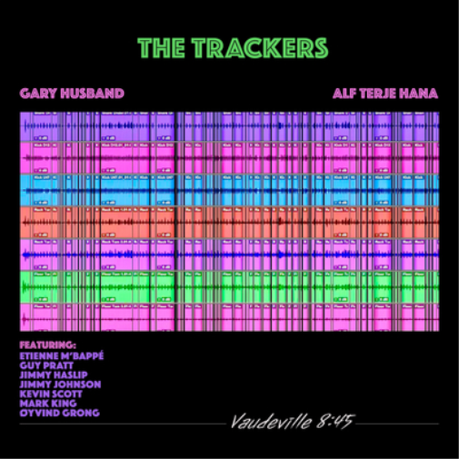The Trackers feat. Gary Husband & Alf Terje Hana Vaudeville 8:45 (CD)