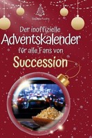 Der Inoffizielle Adventskalender FüR Alle Fans Von Succession Sophia Fuchs