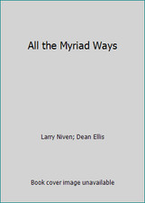 All the Myriad Ways by Larry Niven; Dean Ellis