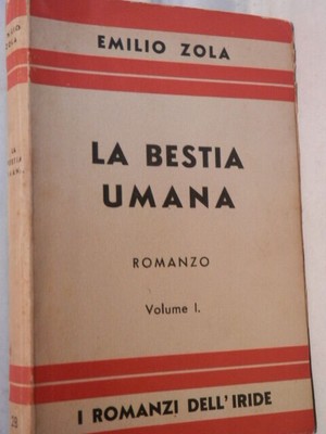 DIE MENSCHLICHE BESTIE. Vol. I°. Emilio Zola. S. A. Elit. (Die Irisromane). 1933.