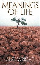 Meanings of Life By Alex Wright